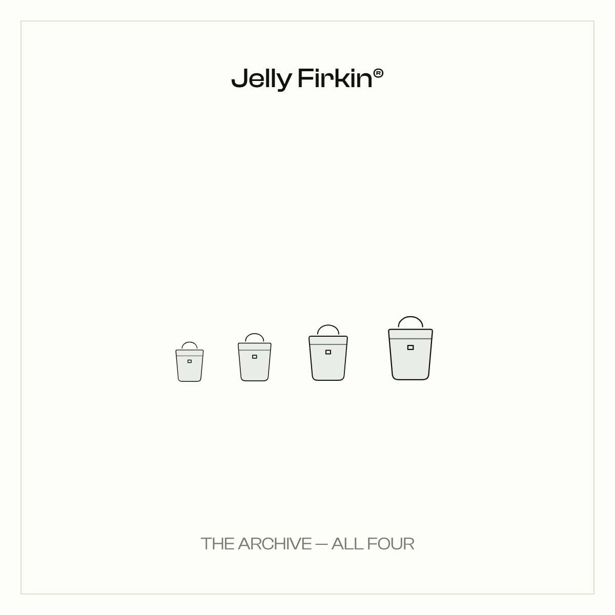 The Jelly Firkin Archive - all four sizes